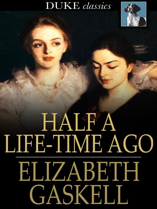 Title details for Half a Life-Time Ago by Elizabeth Gaskell - Available
